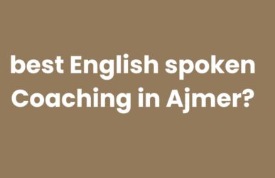 best English spoken Coaching in Ajmer?